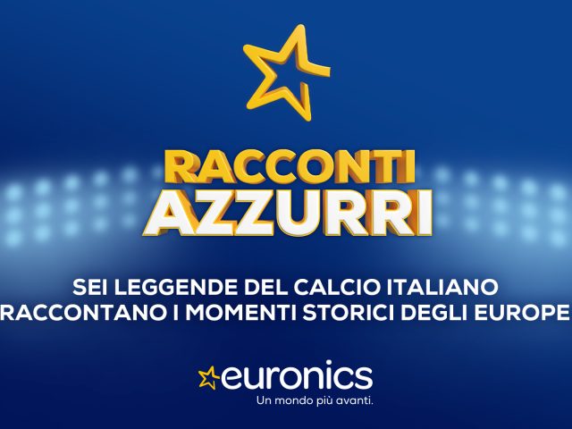 Euronics Italia cavalca gli Europei di calcio 2024 con la campagna Racconti Azzurri